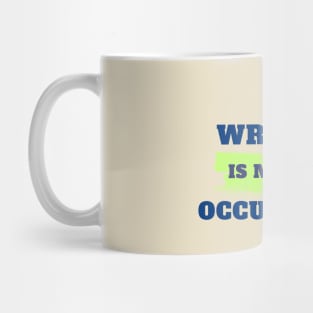 Writing is my No.1 Occupation Mug